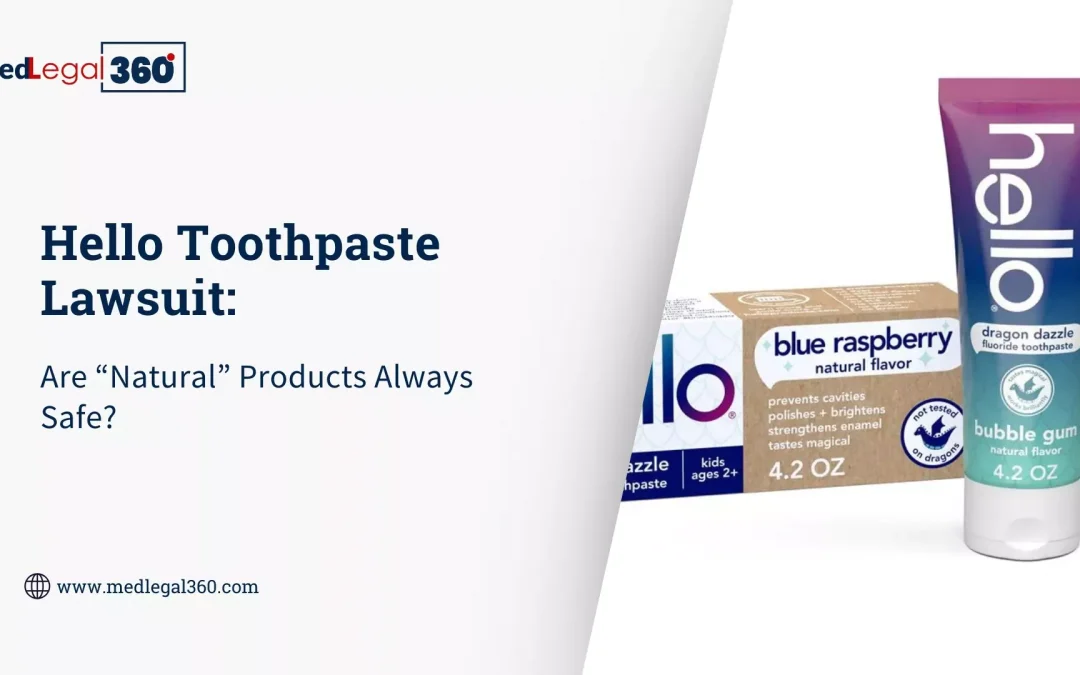 Hello Toothpaste Lawsuit: Are “Natural” Products Always Safe?